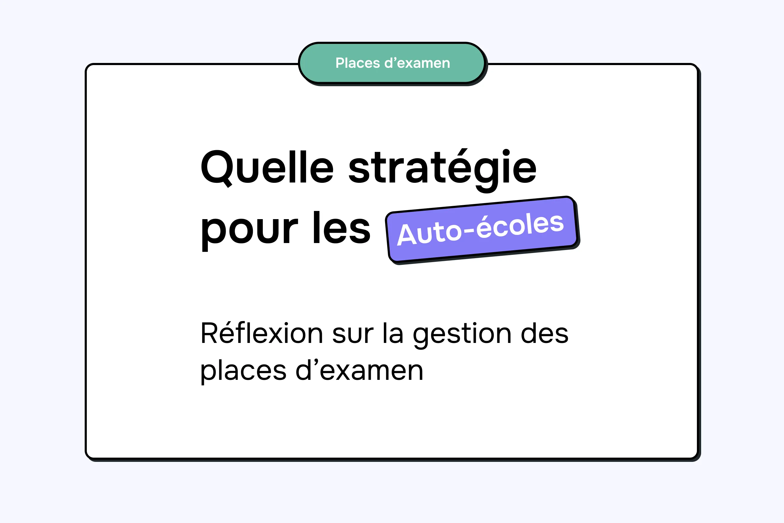 Réflexion sur le Manque de Places d’Examen : Quelle Stratégie pour les Auto-Écoles ?